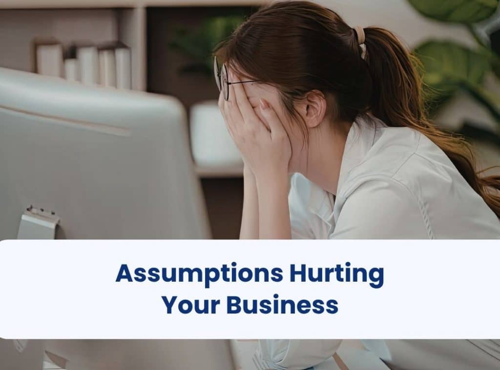 Hidden assumptions that hurt small service businesses